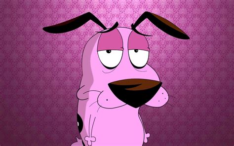 Courage the Cowardly Dog .